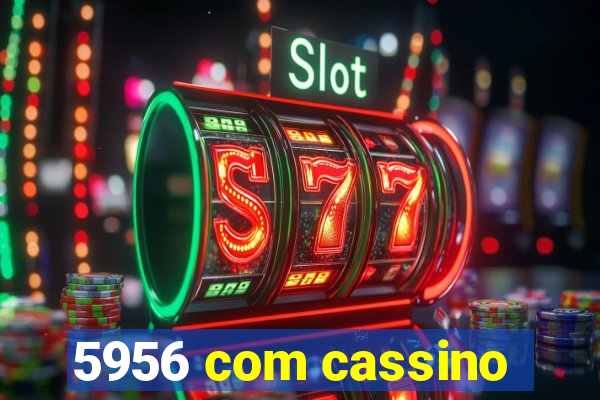 5956 com cassino